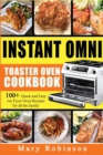 Instant Omni Toaster Oven Cookbook : 100+ Quick and Easy Air Fryer Oven Recipes for all the family. - Book