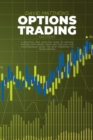 Options Trading Mastery : A Practical And Effective Guide To Trading Options With Secret Hints And Tips Only The Professionals Know. The Best Strategies To Trade Options - Book