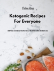 Ketogenic Recipes For Everyone : Scrumptious Keto and Easy Recipes for all time without stress and weight loss - Book