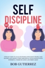 Self-Discipline : Find Out How to Analyze People, Influence People, and Manipulate People Using Emotional Intelligence with Powerful Communication and Persuasion - Book