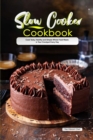 Slow Cooker Cookbook : Cook Tasty, Healthy and Simple Whole Food Meals in Your Crockpot Every Day - Book