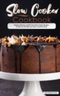 Slow Cooker Cookbook : Simple, Delicious, and No-Fuss Slow Cooker Recipes to Help You Eat Well and Have a Healthier Body - Book