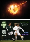 Sport Photo Book - Football Player Images - The Best 100 Photography Pictures - Full Color HD : Photo Album With One Hundred Soccer Images ! High Resolution Photos - Rigid Cover - Premium Version - En - Book