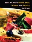 Il Primo Ricettario in Italiano Per Fare Focacce, Salse, Tartine, Mousse E Pate' : Cookbook For Young Chefs - How To Make Bread, Buns, Whims And Snacks At Home - The Best Family Food Recipes - Paperba - Book