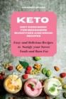 Keto Diet Cookbook for Beginners : Smoothies and Drink Recipes: Easy and Delicious Recipes to Satisfy your Sweet Tooth and Burn Fat - Book