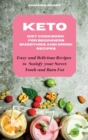 Keto Diet Cookbook for Beginners Smoothies and Drink Recipes : Easy and Delicious Recipes to Satisfy your Sweet Tooth and Burn Fat - Book