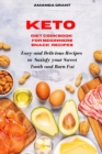 Keto Diet Cookbook for Beginners Snack Recipes : Easy and Delicious Recipes to Satisfy your Sweet Tooth and Burn Fat - Book