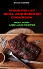 Wood Pellet and Smoker Cookbook Beef, Pork and Lamb Recipes - Book