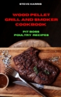 Wood Pellet and Smoker Cookbook Pit Boss Poultry Recipes - Book