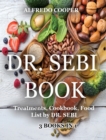 Dr. Sebi Book : 3 Books in 1: Treatments, Cookbook, Food List by DR. SEBI - Book