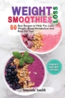 Weight Loss Smoothies : 50 Best Recipes to Help You Lose Weight, Boost Metabolism and Burn Fat Fast (2nd edition) - Book