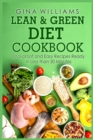 Lean and Green Diet Cookbook : Fool-proof and Easy Recipes Ready in Less than 30 Minutes - Book