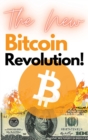 The New Bitcoin Revolution! : Discover How to Trade Your Way to Riches During the 2021 Bull Run! Futures, Options and Swing Trading Explained Step by Step! - Book