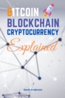 Bitcoin, Blockchain and Cryptocurrency Explained - 2 Books in 1 : Learn How to Make Your Crypto Work for You! Discover the Power of DeFi, Yield Farming and Staking - With Step by Step Tutorials! - Book