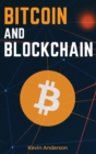 Bitcoin and Blockchain : Discover the Asset that is Changing the Financial System and Profit from The Greatest Bull Run of All Time! - Book