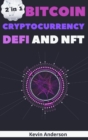 Bitcoin, Cryptocurrency, DeFi and NFT - 2 Books in 1 : The Ultimate Guide to Understand How the Blockchain Will Overthrow the Current Financial System - Book