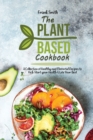 The Plant-based Cookbook : A Collection ofHealthy and Flavorful Recipes to Kick-Start your Health & Live Your Best - Book
