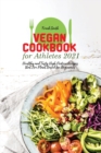 Vegan Cookbook for Athletes 2021 : Healthy and Tasty High Protein Recipes that Are Plant Based for Beginners - Book