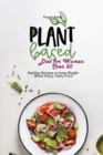 Plant Based Diet for Women Over 50 : Healthy Recipes to Lose Weight While Enjoy Tasty Food - Book