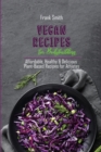 Vegan Recipes for Bodybuilding : Affordable, Healthy & Delicious Plant-Based Recipes for Athletes - Book