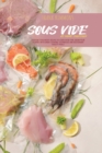 Sous Vide at Home Cookbook : Everyday Foolproof Recipes to Cook in No Time. Begin your journey with smart cooking techniques and restaurant quality meals - Book