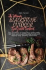 The Ultimate Blackstone Outdoor Gas Griddle Cookbook : Tips and Tricks to master Your Grilling Skills. 100 Tasty and Mouth-Watering Recipeswith Step-by-Step Smoking instructions - Book