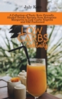 Low Carbs Cocktails : A Collection of Tasty Keto Friendly Alcohol Drinks Recipes from Ketogenic Margarita to Low Carbs Negroni and Old Fashioned - Book