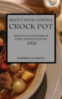 Recetas de Cocina Crock-Pot 2021 (Crock Pot Recipes Spanish Edition) : Recetas Saludables Para Principiantes - Book