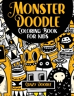 Monster Doodle Coloring Book for kids : Pages and Pages of Monsters- Licious Coloring Fun! - Book