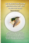 The Complete Guide Italian Mediterranean Diet Most Famous Fish Dishes : Complete Recipe Book On Italian Mediterranean Diet Seafood Specialties From Seafood To The Most Famous Fish Dishes And In Genera - Book