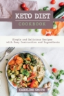 Keto Diet Cookbook Simple and Delicus Recipes with Easy Instruction and Ingredients - Book