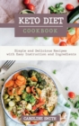 Keto Diet Cookbook Simple and Delicus Recipes with Easy Instruction and Ingredients - Book