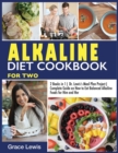Alkaline Diet Cookbook for Two : 2 Books in 1 Dr. Lewis's Meal Plan Project Complete Guide on How to Eat Balanced Alkaline Foods for Him and Her - Book