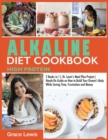 Alkaline Diet Cookbook High Protein : 2 Books in 1 Dr. Lewis's Meal Plan Project Hands-On Guide on How to Build Your Dream's Body While Saving Time, Frustration and Money - Book