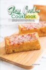Slow Cooker Cookbook : Prepare Easy and Convenient Everyday Meals in your Slow Cooker That Are Sure to Please the Whole Family - Book