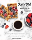 Keto Diet Cookbook for Women Over 50 : The Approved Nutritional Guide to Unlock Your Cells' Energy Source and Stimulate Sustained Weight Loss and Eliminate the Yo-Yo Effect - Book