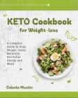 Keto Cookbook for Weight-Loss : A Complete Guide to Drop Weight, Detox Naturally, Revitalize Energy and Mood - Book