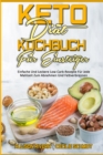 Keto-Diat-Kochbuch Fur Einsteiger : Einfache Und Leckere Low-Carb-Rezepte Fur Jede Mahlzeit Zum Abnehmen Und Fettverbrennen (Keto Diet Cookbook for Beginners) (German Version) - Book