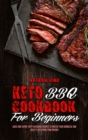 Keto BBQ Cookbook for Beginners : Quick And Super Tasty Ketogenic Recipes To Master Your Barbecue And Enjoy It With Family And Friends - Book