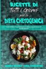 Ricette Di Tutti i Giorni per la Dieta Chetogenica : Come Perdere Peso, Rimanere In Salute e Senza Stress con Ricette Gustose (Keto Diet Everyday Recipes) (Italian Version) - Book