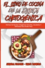 El Libro De Cocina De La Dieta Chetogenica : Disfrute De Recetas Cetogenicas Sencillas, Saludables Y Deliciosas Para Perder Peso (Keto Diet Recipes Cookbook) (Spanish Edition) - Book