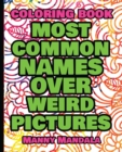 Coloring Book - Weird Words over Weird Pictures - Painting Book for Smart Kids or Stupid Adults : 100 Weird Words + 100 Weird Pictures - 100% FUN - Great for Adults - Book