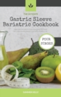 The Ultimate Gastric Sleeve Bariatric Cookbook : Delicious Recipes to Enjoy Your Favorite Foods for a Sustainable Weight Loss and a Healthy Life. - Book