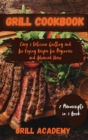 Grill Cookbook : 2 Manuscripts in 1 book: Easy & Delicious Grilling and Air Frying Recipes for Beginners and Advanced Users - Book