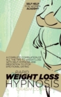 Rapid Weight Loss Hypnosis Crash Course : A Complete Compilation Of All The Tips To Weight Loss With Self-Hypnosis And Meditation To Stop Emotional Eating - Book