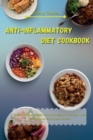 Anti-Inflammatory Diet Cookbook : How to Restore Health and Maximize your Energy with Unbelievable and Simple Recipes - Book