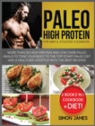 Paleo High Protein for Men and Athletes Cookbook : More than 120 High-Protein and Low-Carb Paleo Meals to Tone your Body To the TOP! Start Paleo Diet and a Healthier Lifestyle with the Best Recipes! - Book