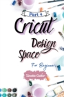 Cricut Design Space for Beginners : The Perfect Guide to Inexpert - Book