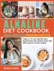 Alkaline Diet Cookbook High Protein : 2 Books in 1 Dr. Lewis's Meal Plan Project Hands-On Guide on How to Build Your Dream's Body While Saving Time, Frustration and Money (Premium Edition) - Book