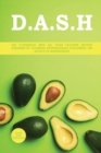 D.A.S.H : The Cookbook With All Your Favorite Recipes Designed by Catering Professionals Following the Advice of Nutritionists - Book